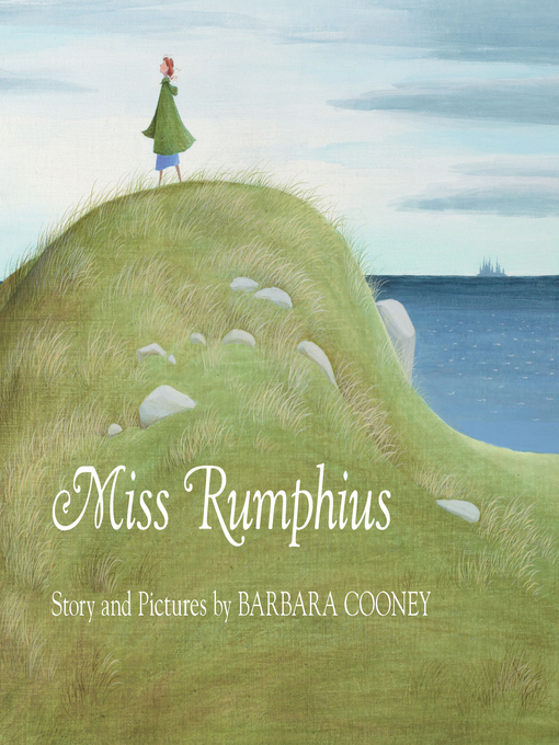 Barbara Cooney创作的Miss Rumphius作品的详细信息 - 可供借阅